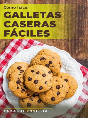cover image of Cómo hacer galletas caseras fáciles